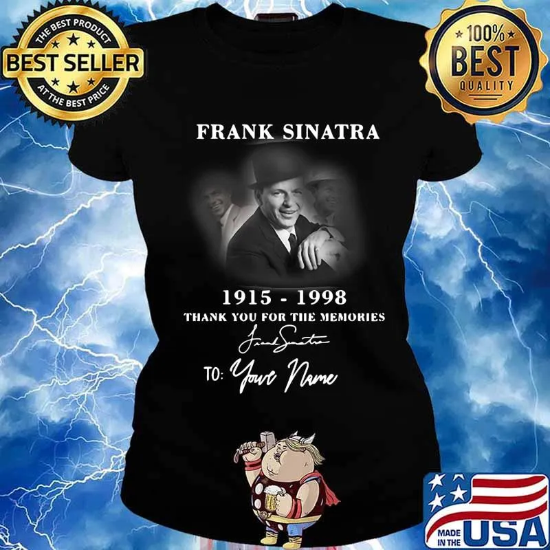 Frank sinatra 1915 1998 thank you for the memories to your name signature s Ladies tee