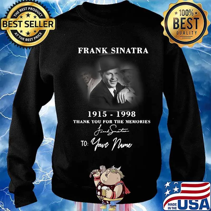 Frank sinatra 1915 1998 thank you for the memories to your name signature s Sweater