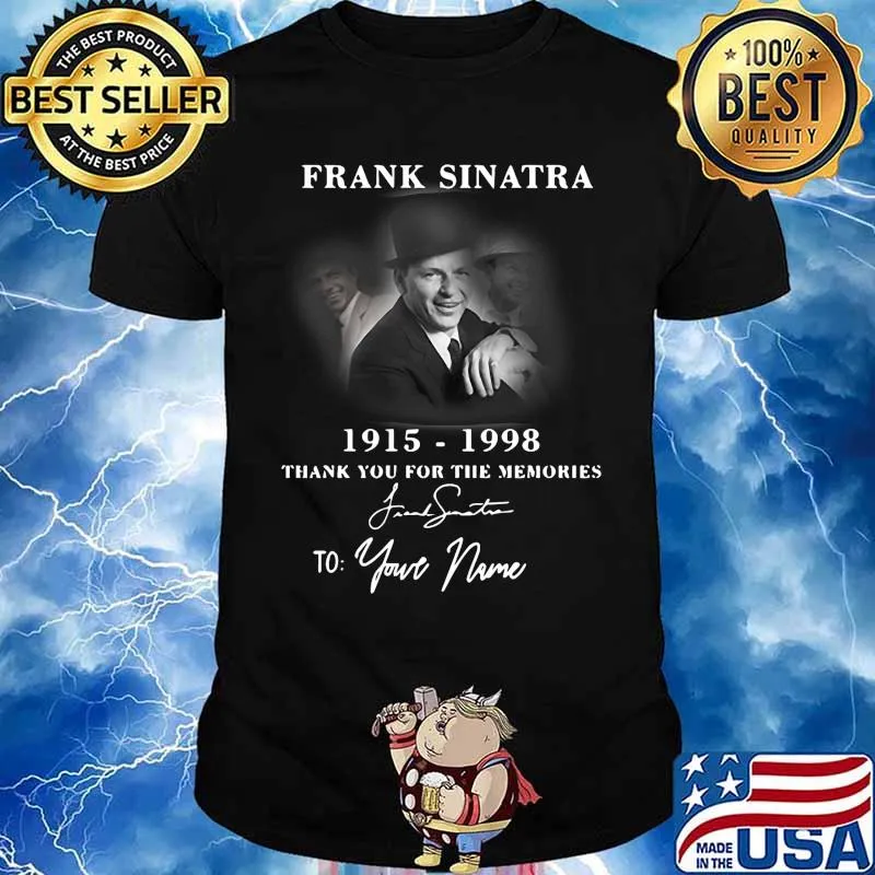 Frank sinatra 1915 1998 thank you for the memories to your name signature shirt