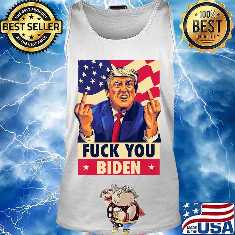 Fuck You Biden Funny Trump 2020 Anti-Biden Funny Saying T-Shirt Tank top