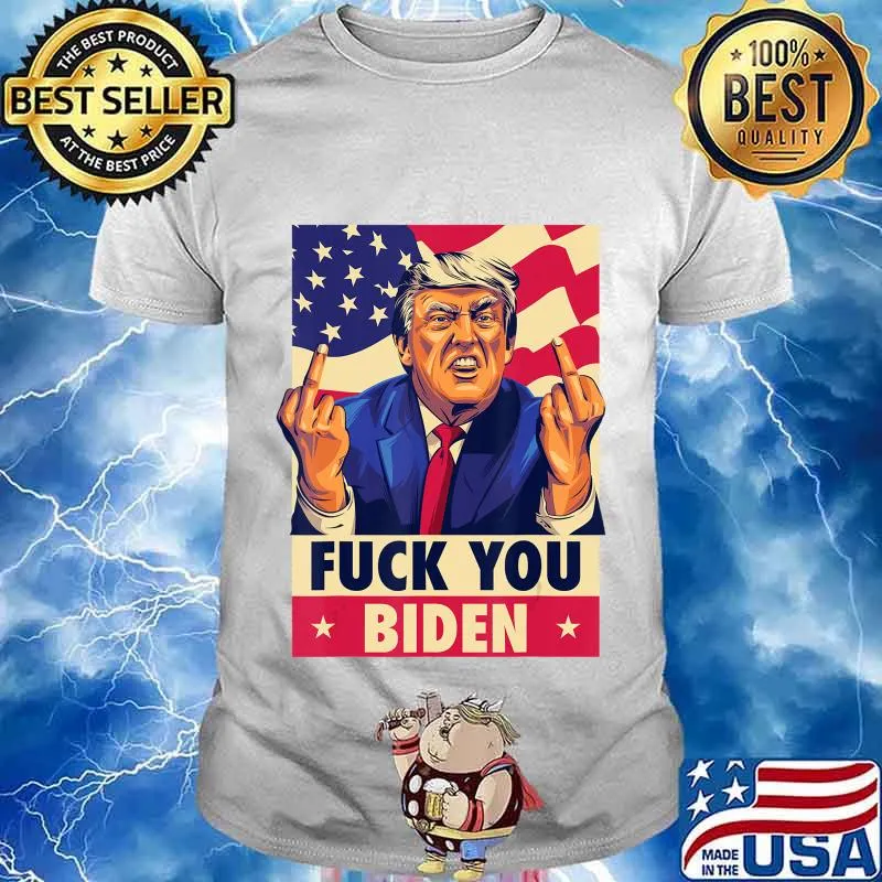 Fuck You Biden Funny Trump 2020 Anti-Biden Funny Saying T-Shirt
