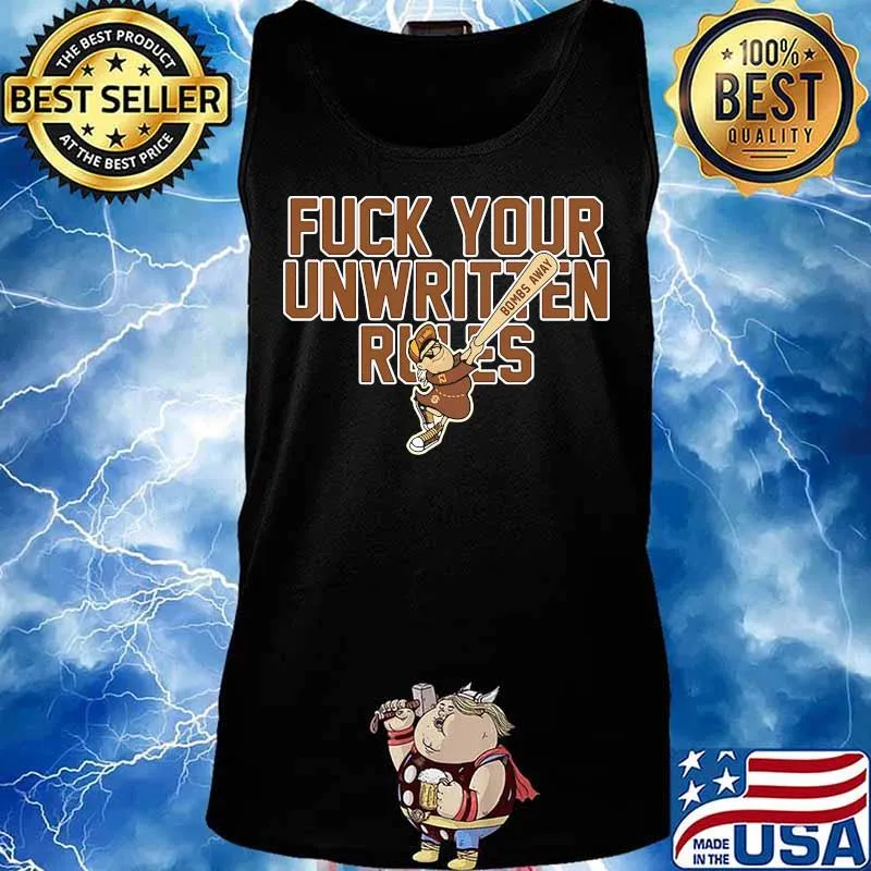 Fuck your unwritten rules bombs away baseball s Tank top