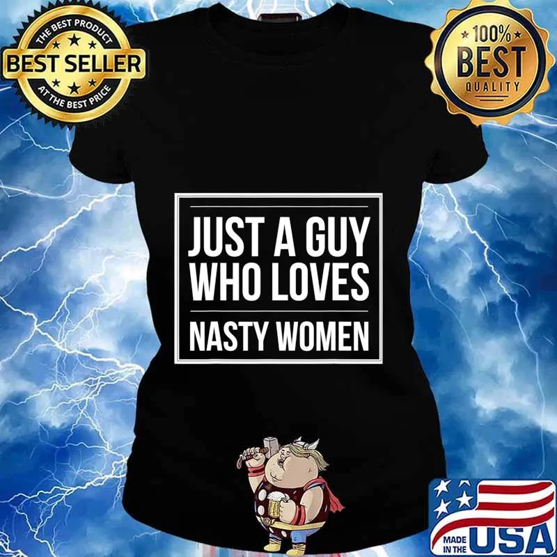 Funny Election Just a Guy Who Loves Nasty Women Pro-Harris T-Shirt Ladies tee