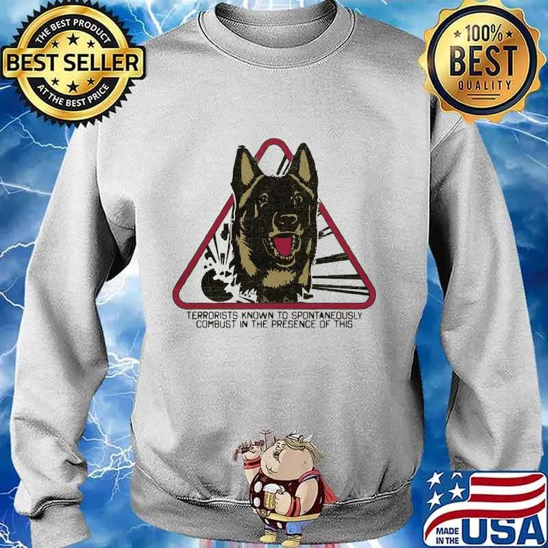 German shepherd terrorists known to spontaneously combust in the presence of this s Sweater