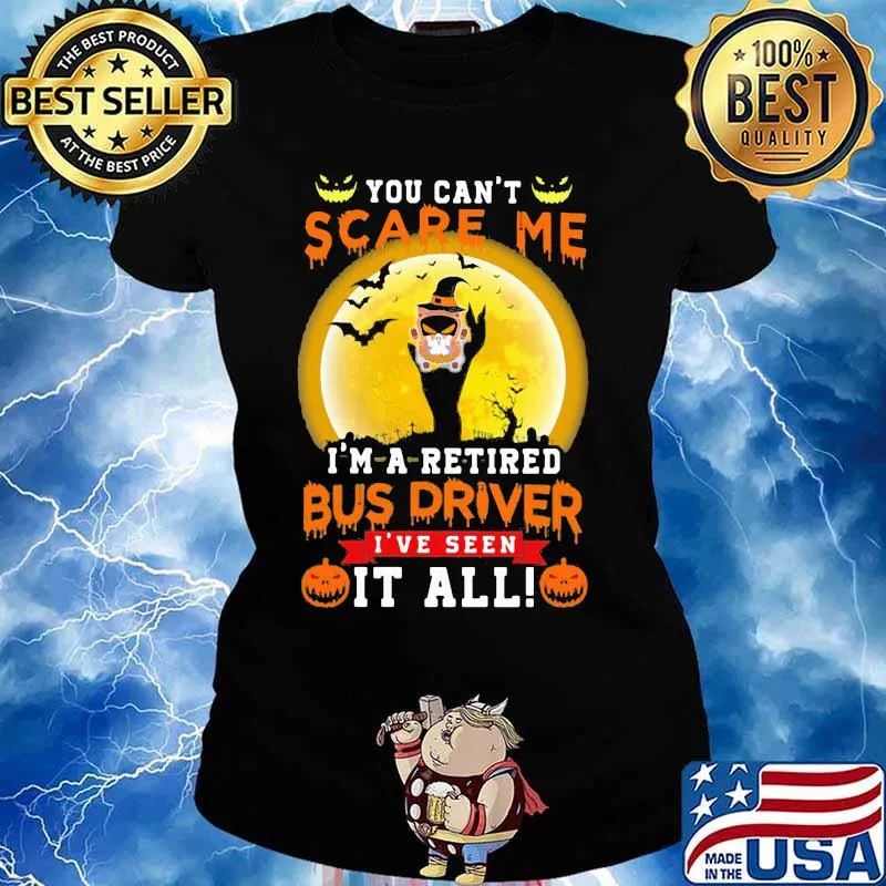 Ghost Witch You can't scare me I'm a retited bus driver I've seen it all Halloween s Ladies tee