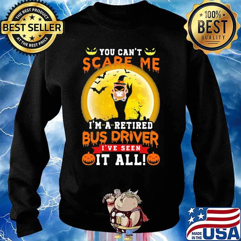 Ghost Witch You can't scare me I'm a retited bus driver I've seen it all Halloween s Sweater