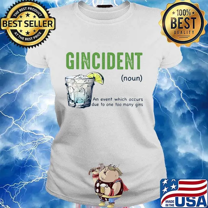 Gincident an event which occurs due to one too many gins lemon s Ladies tee