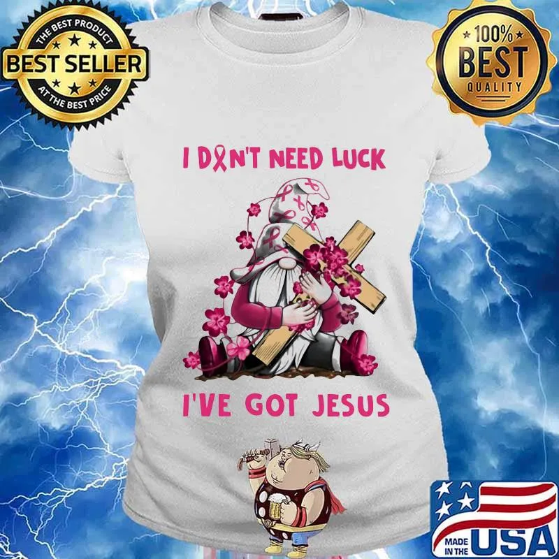 Gnome I don't need luck I've got Jesus Breast Cancer Awareness s Ladies tee