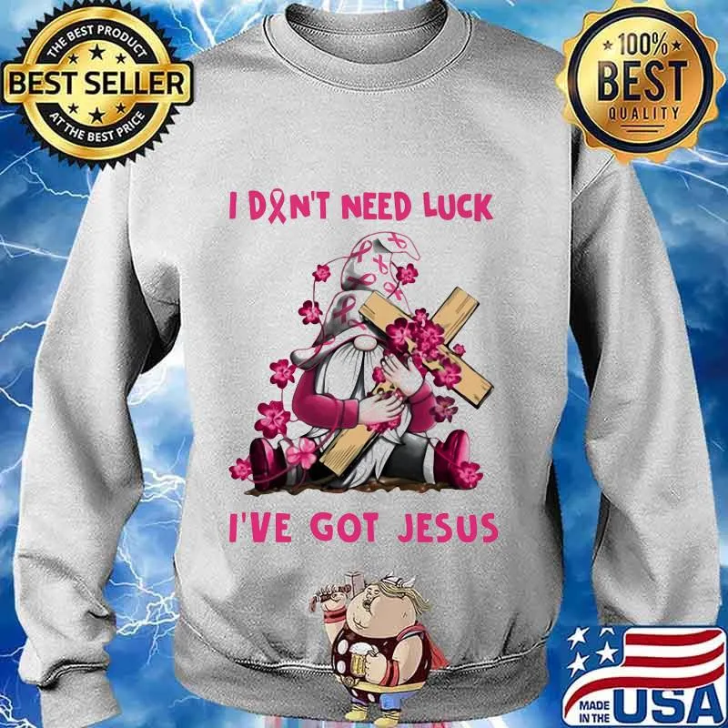 Gnome I don't need luck I've got Jesus Breast Cancer Awareness s Sweater