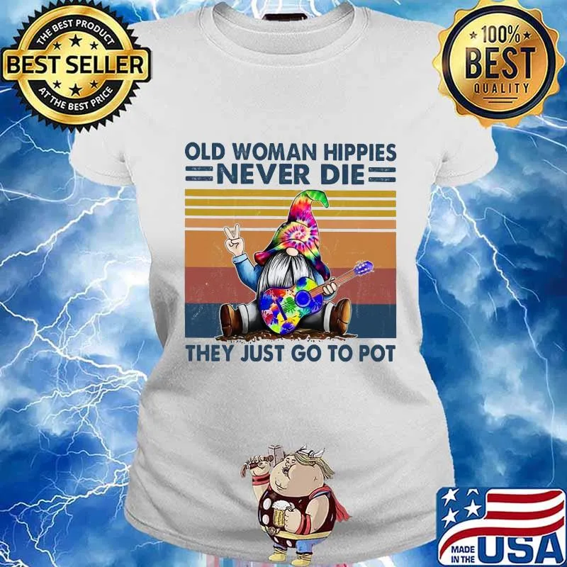 Gnomes old woman hippies never die they just go to pot vintage retro s Ladies tee