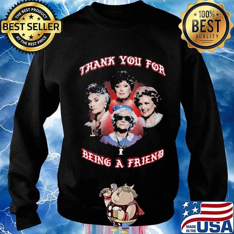 Golden girls thank you for being a friend s Sweater
