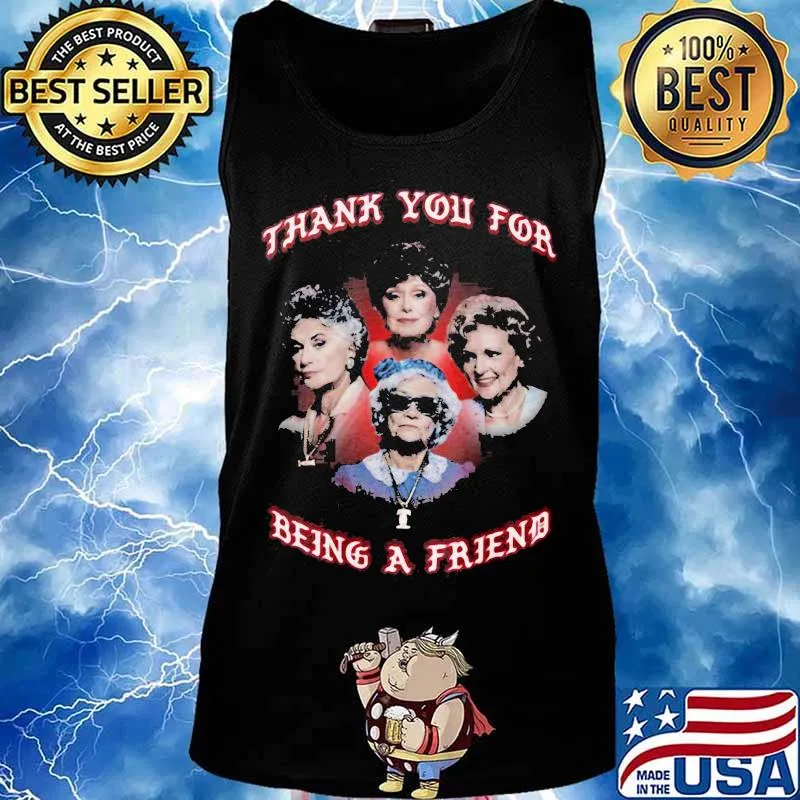 Golden girls thank you for being a friend s Tank top