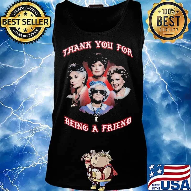 Golden girls thank you for being a friend s Tank top