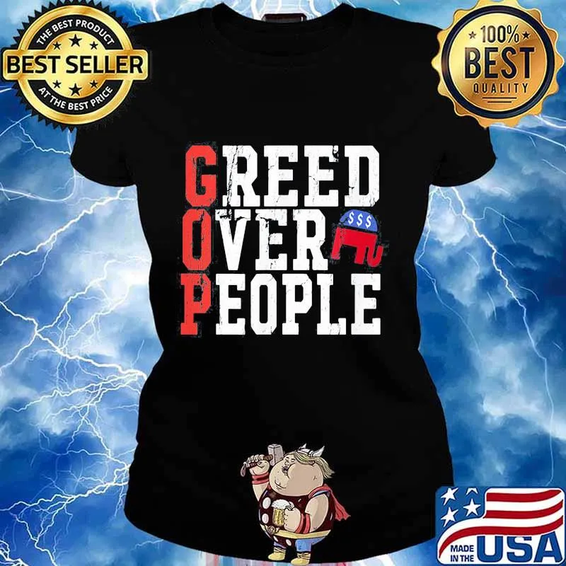 Gop greed over people elephant s Ladies tee