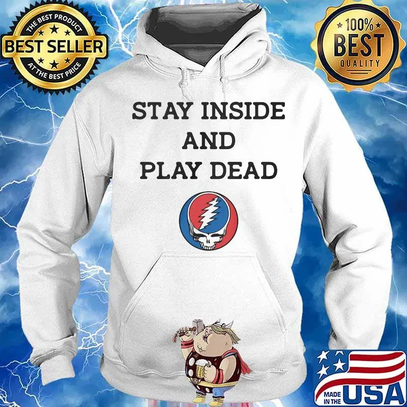Grateful dead stay inside and play dead s Hoodie