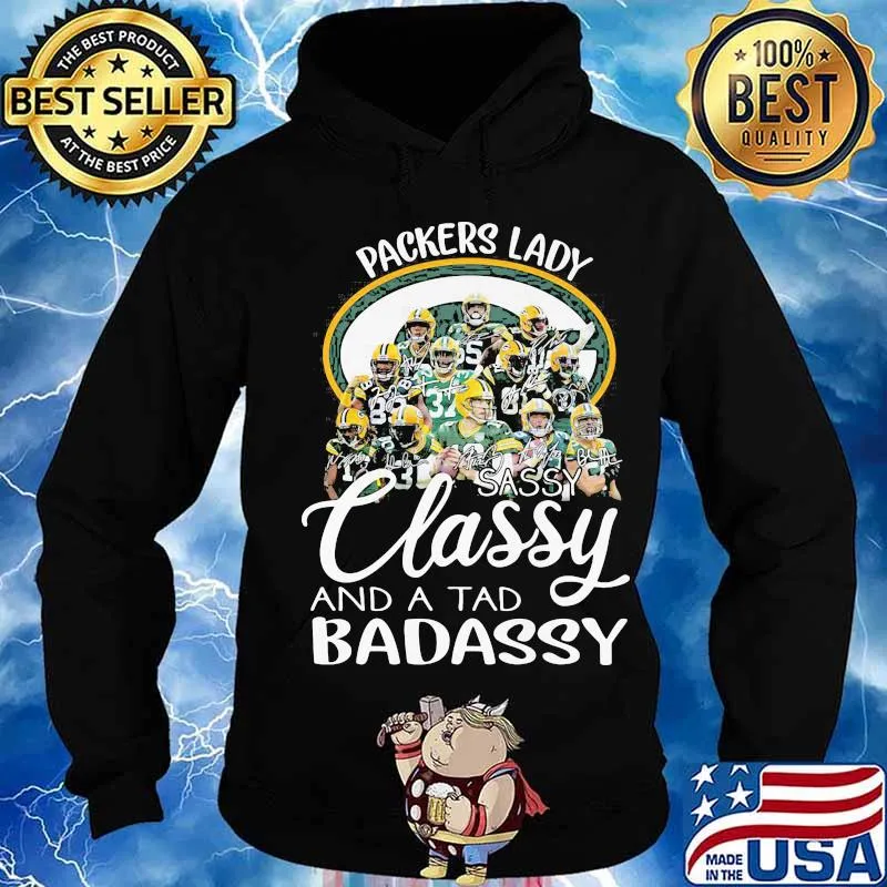Green bay packers lady sassy classy and a tad badassy s Hoodie