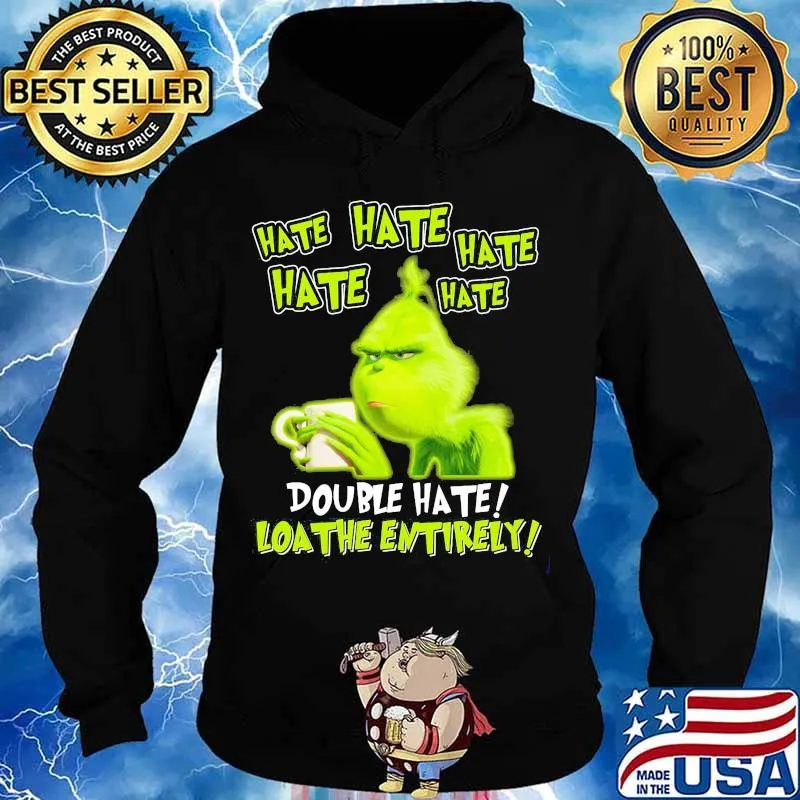 Grinch drinking coffee double hate loathe entirely s Hoodie