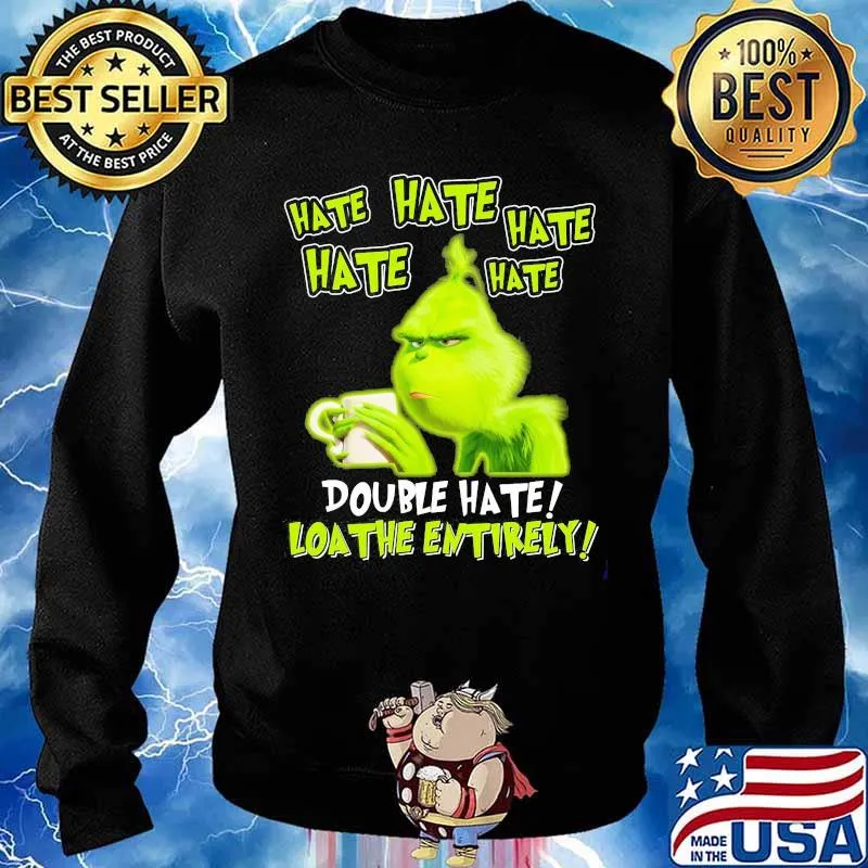 Grinch drinking coffee double hate loathe entirely s Sweater