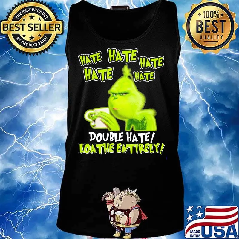 Grinch drinking coffee double hate loathe entirely s Tank top