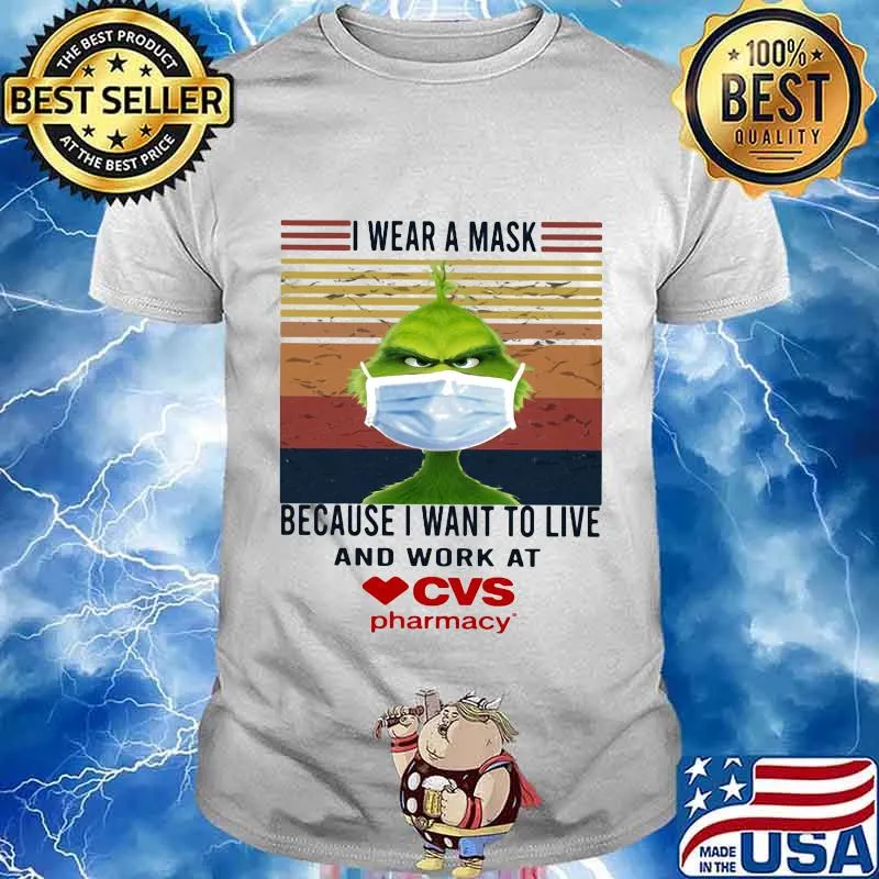 Grinch i wear a mask because i want to live and work at cvs pharmacy vintage retro shirt