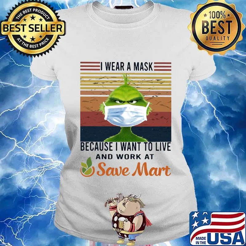 Grinch i wear a mask because i want to live and work at save mart vintage retro s Ladies tee