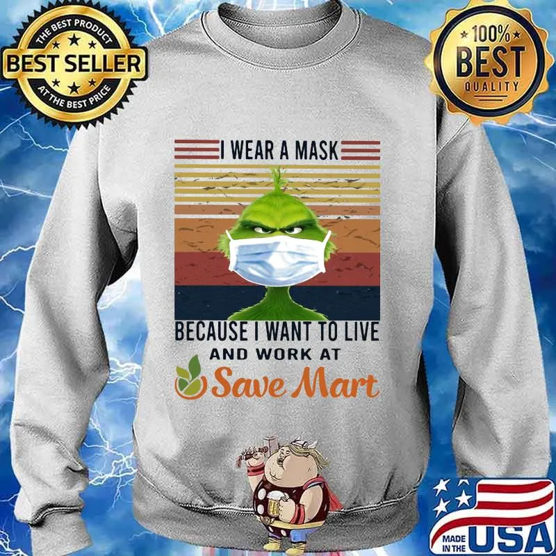 Grinch i wear a mask because i want to live and work at save mart vintage retro s Sweater