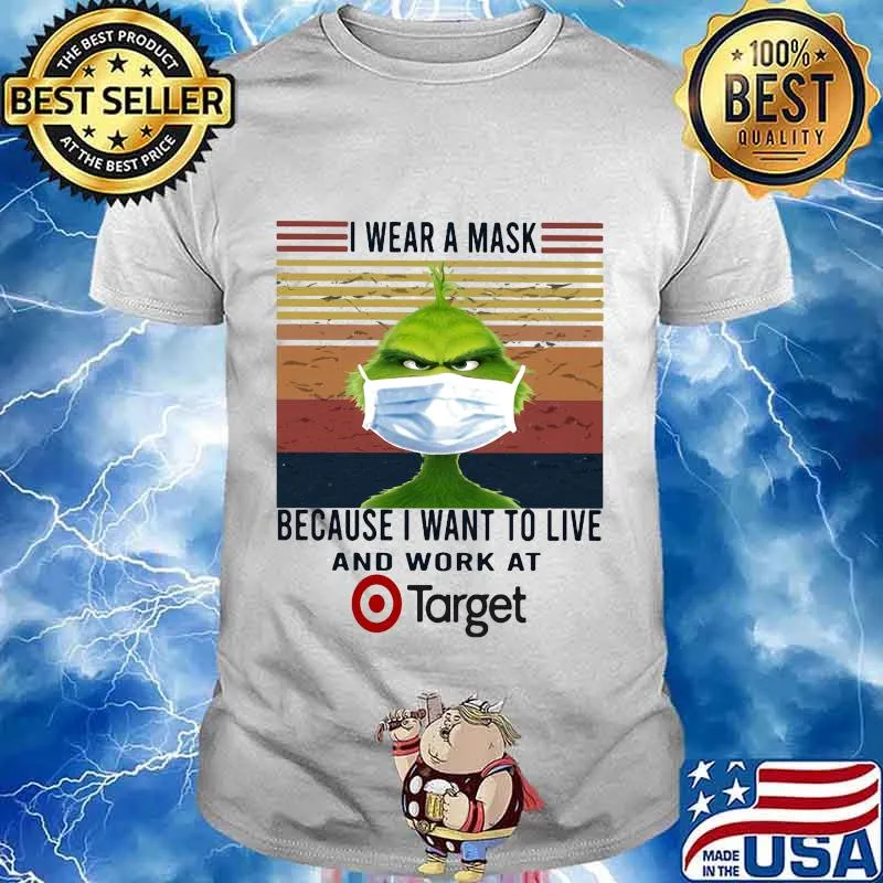 Grinch i wear a mask because i want to live and work at target vintage retro shirt