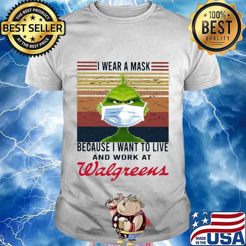 Grinch i wear a mask because i want to live and work at walgreens vintage retro shirt