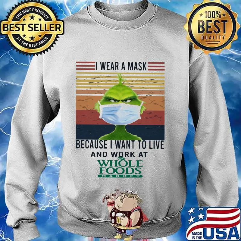 Grinch i wear a mask because i want to live and work at whole foods vintage retro s Sweater