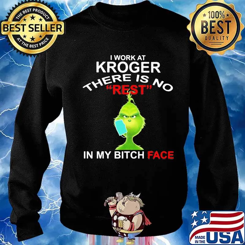 Grinch mask i work at kroger there is no rest in my bitch face s Sweater