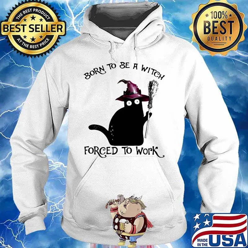 Halloween Black Cat Born to be a witch forced to work s Hoodie