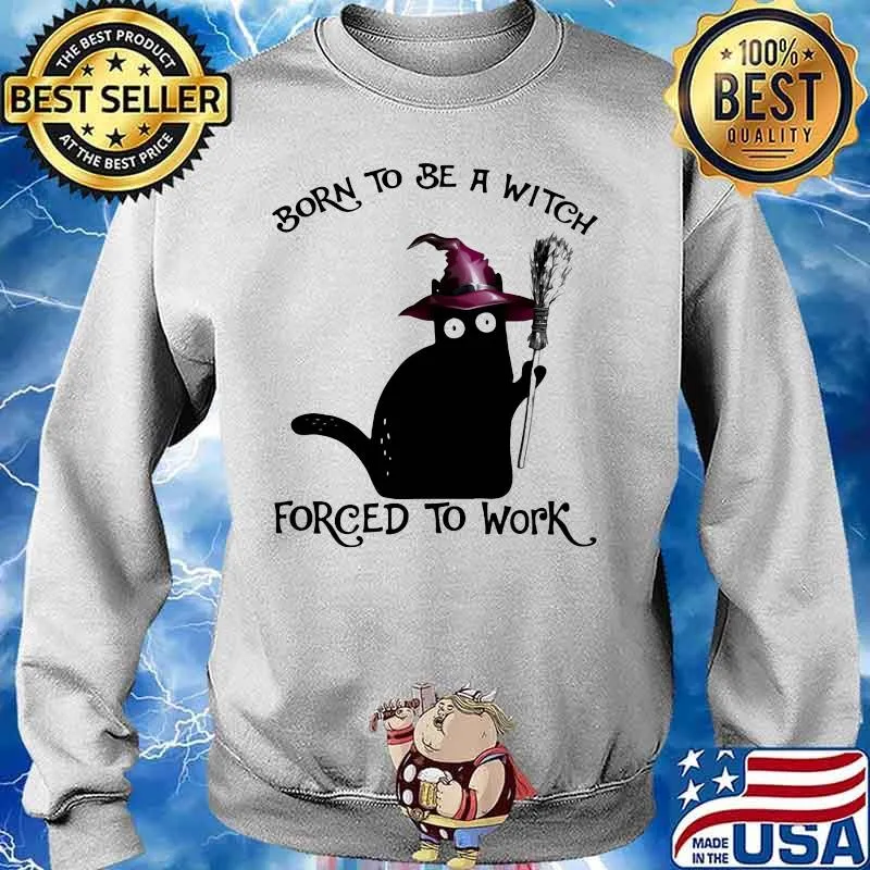 Halloween Black Cat Born to be a witch forced to work s Sweater