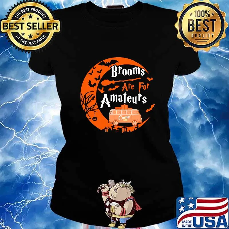 Halloween Brooms are for amateurs Camp life s Ladies tee