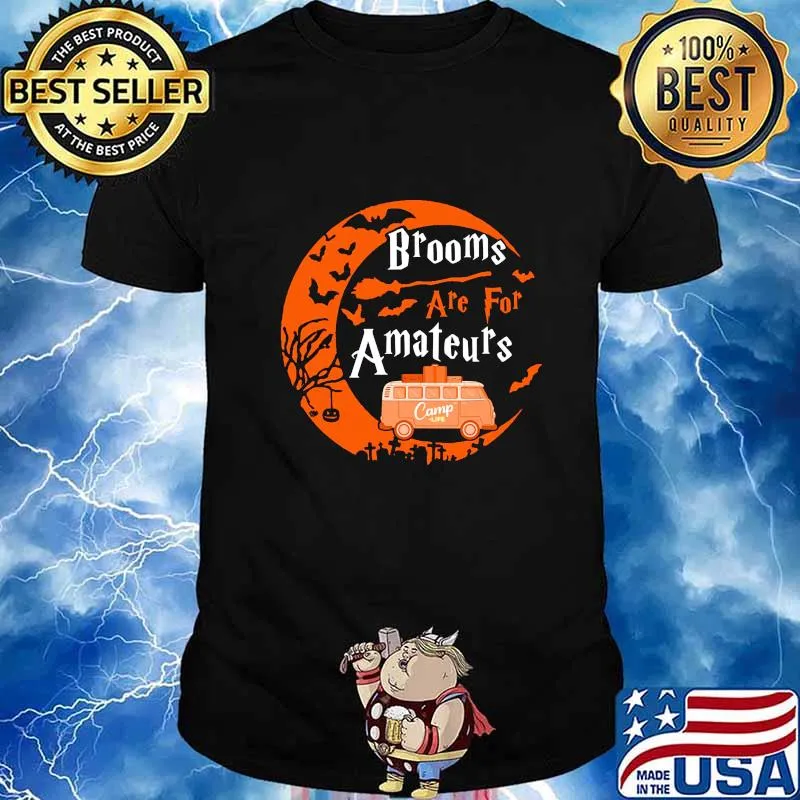 Halloween Brooms are for amateurs Camp life shirt