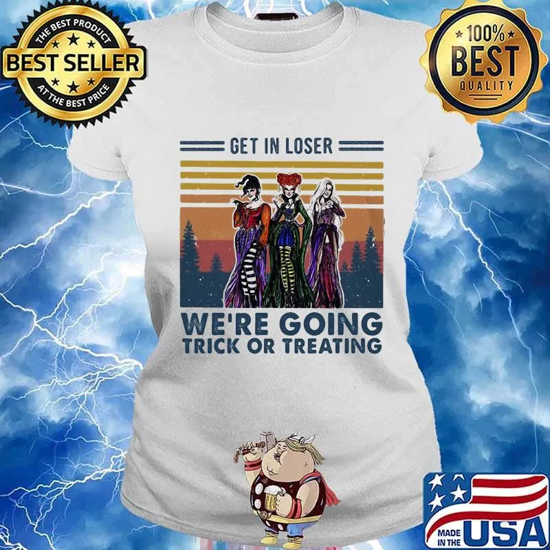 Halloween hocus pocus get in loser we're going trick or treating vintage retro s Ladies tee