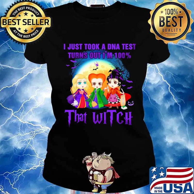 Halloween hocus pocus i just took a dna test turns out i'm 100% that witch s Ladies tee