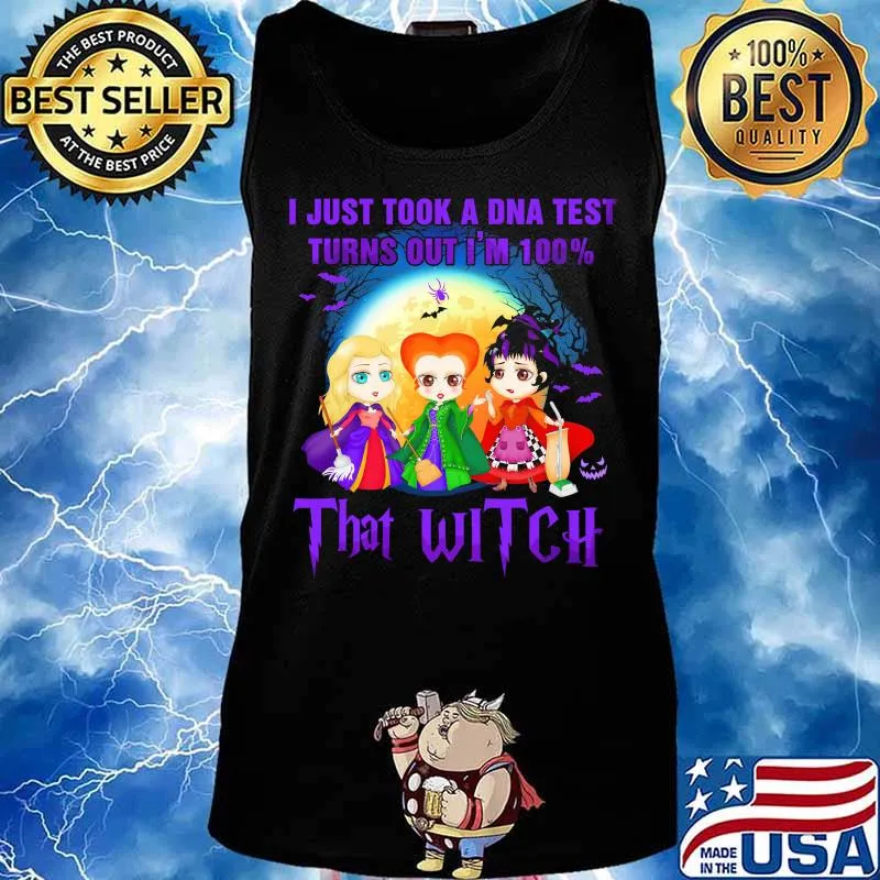 Halloween hocus pocus i just took a dna test turns out i'm 100% that witch s Tank top