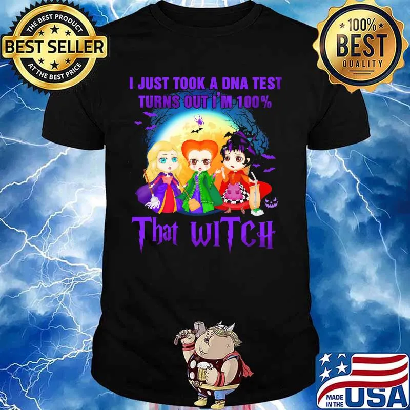 Halloween hocus pocus i just took a dna test turns out i'm 100% that witch shirt