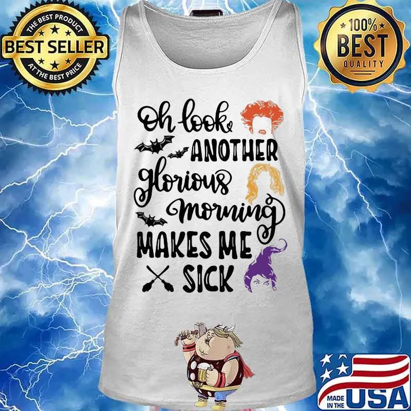 Halloween hocus pocus oh look another glorious morning makes me sick s Tank top