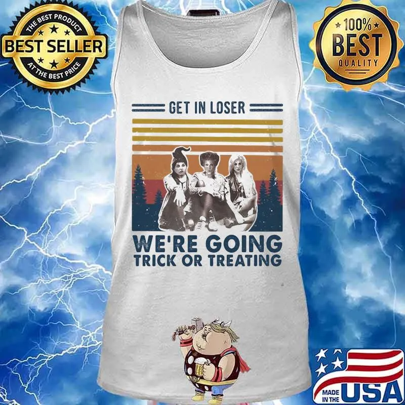 Halloween hocus pocus witch get in loser we're going trick or treating vintage retro s Tank top