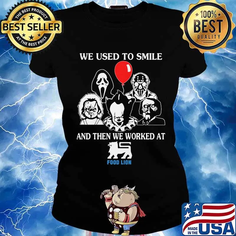 Halloween horror characters we used to smile and then we worked at food lion s Ladies tee