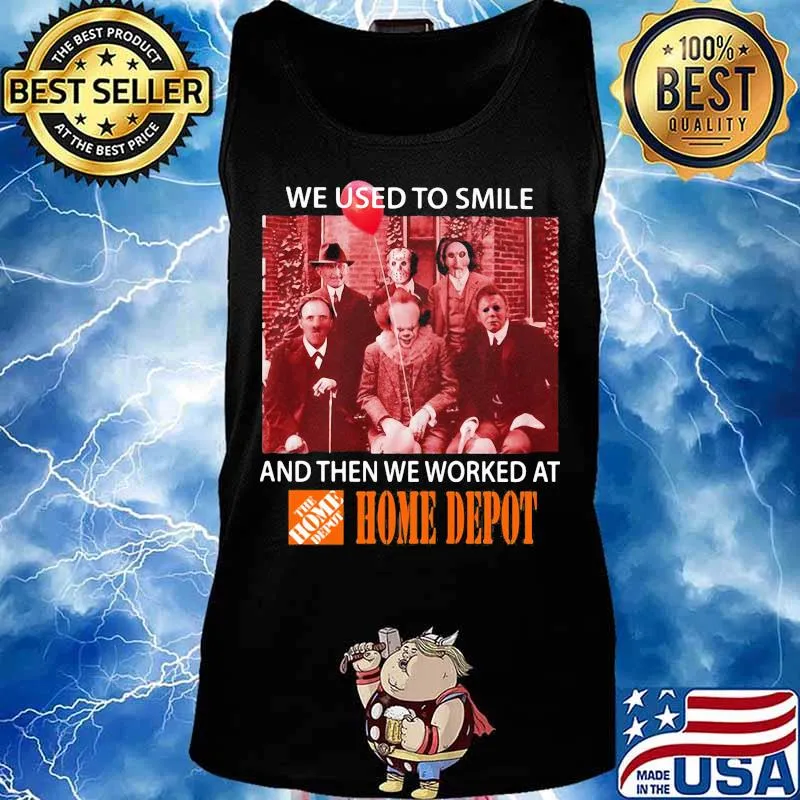 Halloween horror characters we used to smile and then we worked at home depot s Tank top