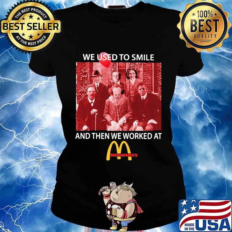 Halloween horror characters we used to smile and then we worked at mcdonald’s s Ladies tee