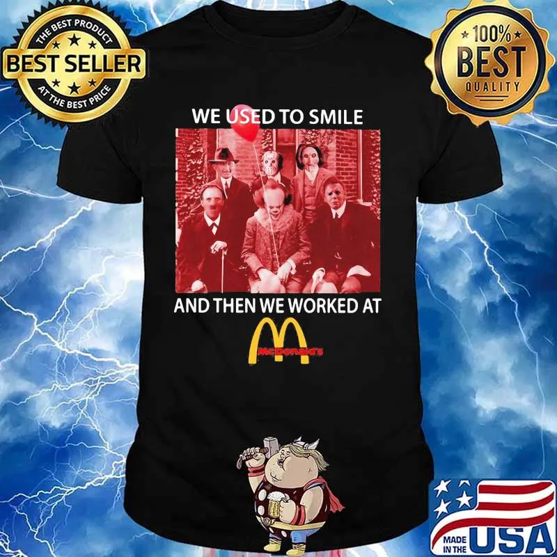 Halloween horror characters we used to smile and then we worked at mcdonald’s shirt