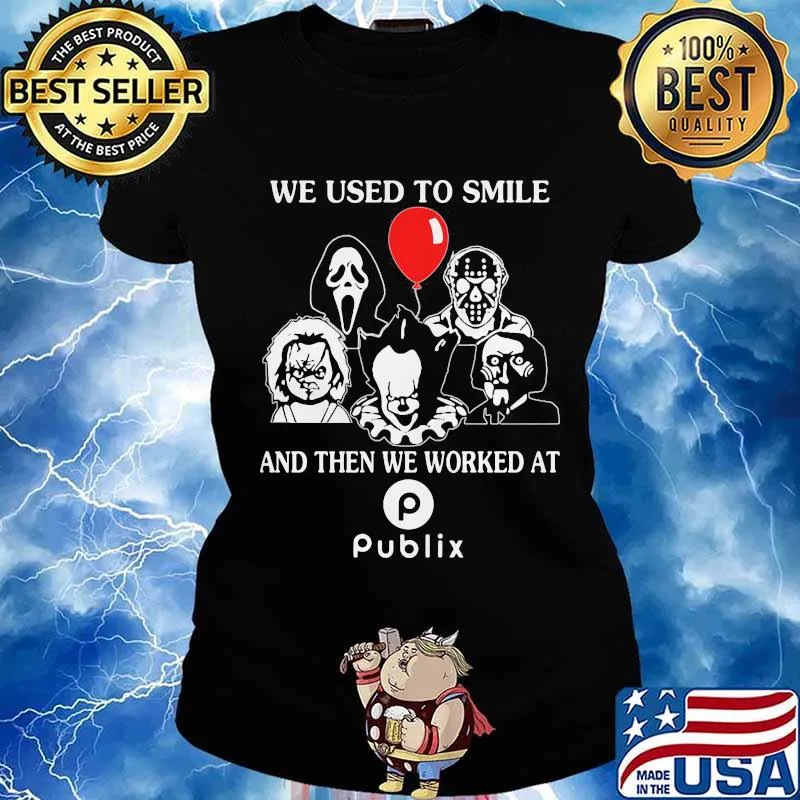 Halloween horror characters we used to smile and then we worked at publix s Ladies tee