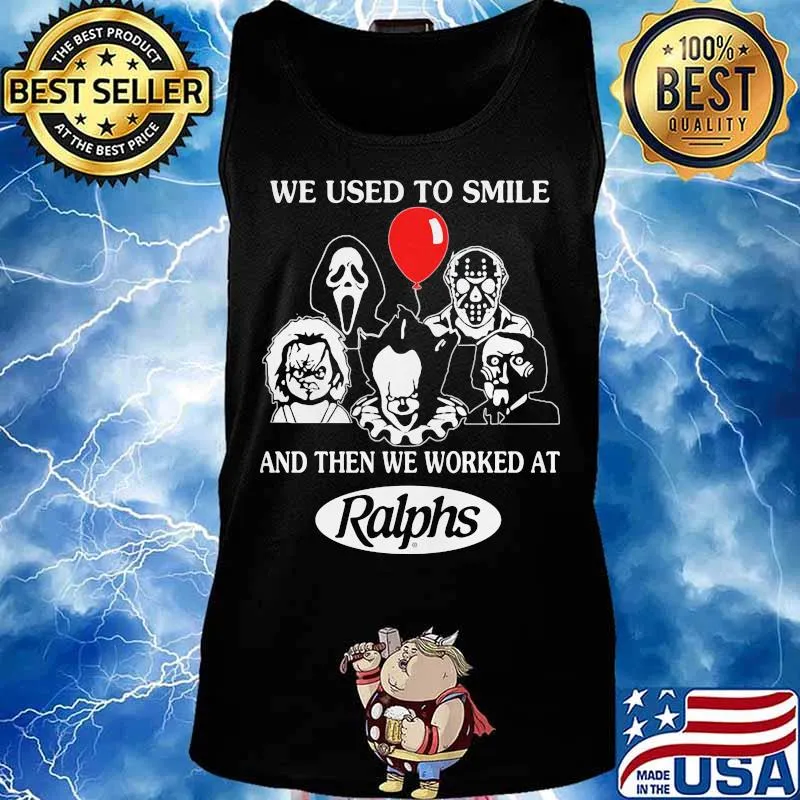 Halloween horror characters we used to smile and then we worked at ralphs s Tank top