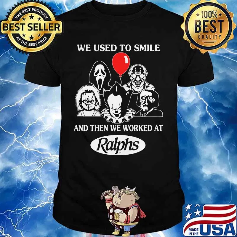 Halloween horror characters we used to smile and then we worked at ralphs shirt