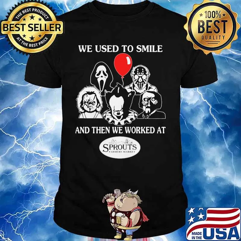 Halloween horror characters we used to smile and then we worked at sprouts farmers market shirt