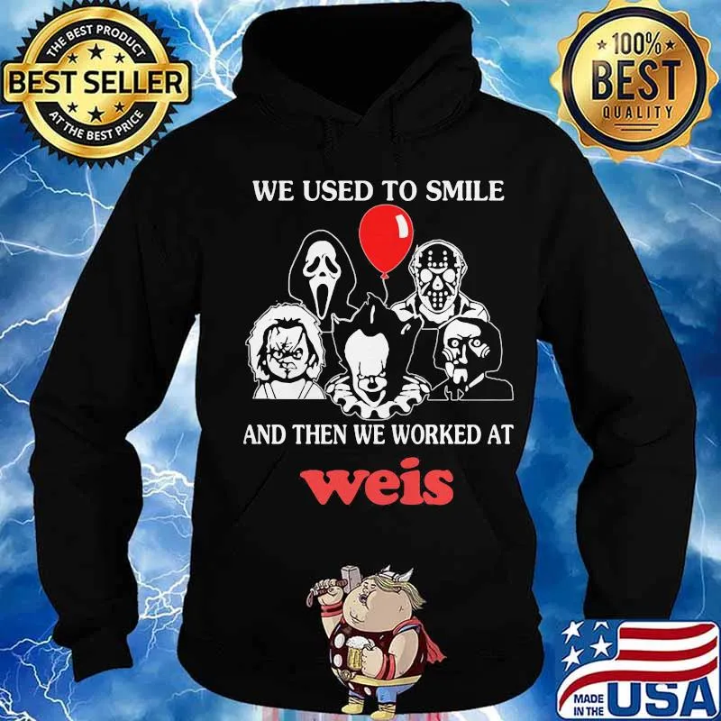 Halloween horror characters we used to smile and then we worked at weis s Hoodie
