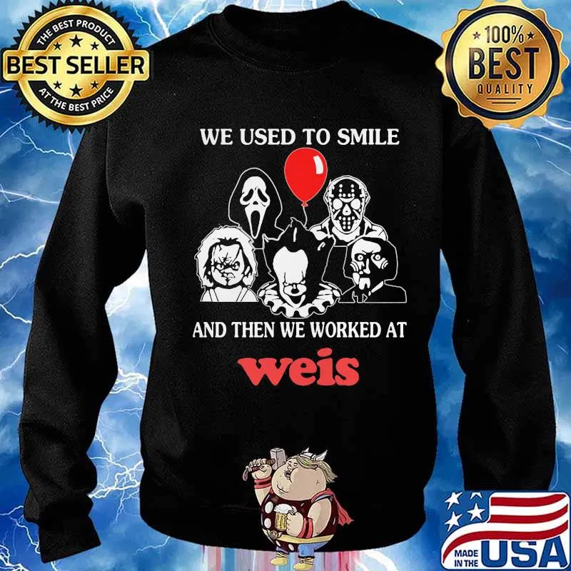 Halloween horror characters we used to smile and then we worked at weis s Sweater
